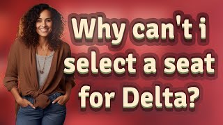 Famous Why can't i select a seat for Delta? Profile