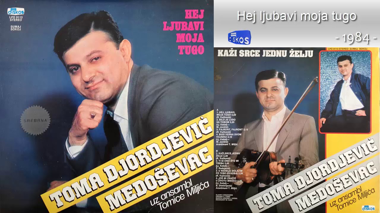 Toma Djordjevic Medosevac - Hej ljubavi moja tugo - (Audio 1984)