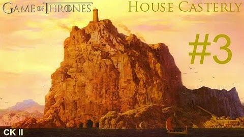 CK2 - Game of Thrones - House Casterly #3