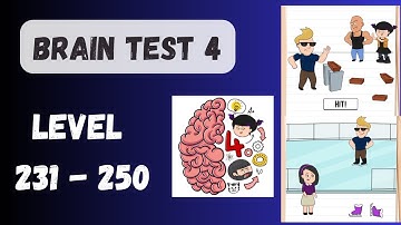 Brain Test 4  [New Update]  | Level 231-250 | Walkthrough
