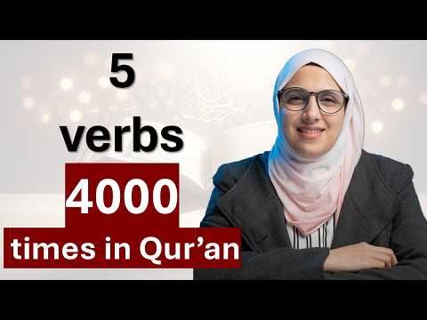 These 5 Arabic Verbs Appear Over 4,000 Times in the Qur'an