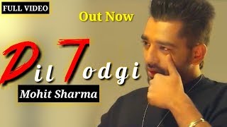 Dil Todgi Mohit Sharma Song  Latest Haryanvi Song 2019  New Haryanavi Song 2019