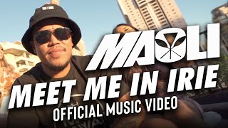 Miniatura de vídeo de "Maoli - Meet Me In Irie (Official Music Video)"