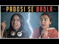 Padosi Se Badla | MostlySane