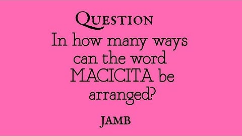 JAMB: How Many Ways Can the Letters of "MACICITA" Be Arranged? | Permutations with Repeated Letters