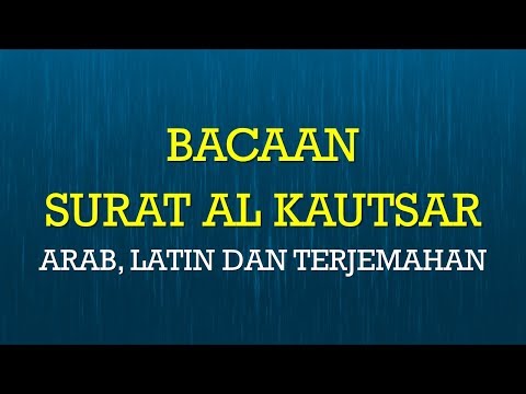 SURAT AL KAUTSAR - ARAB, LATIN DAN TERJEMAHAN