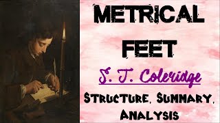 Metrical Feet by Samuel Taylor Coleridge | Structure, Summary, Analysis