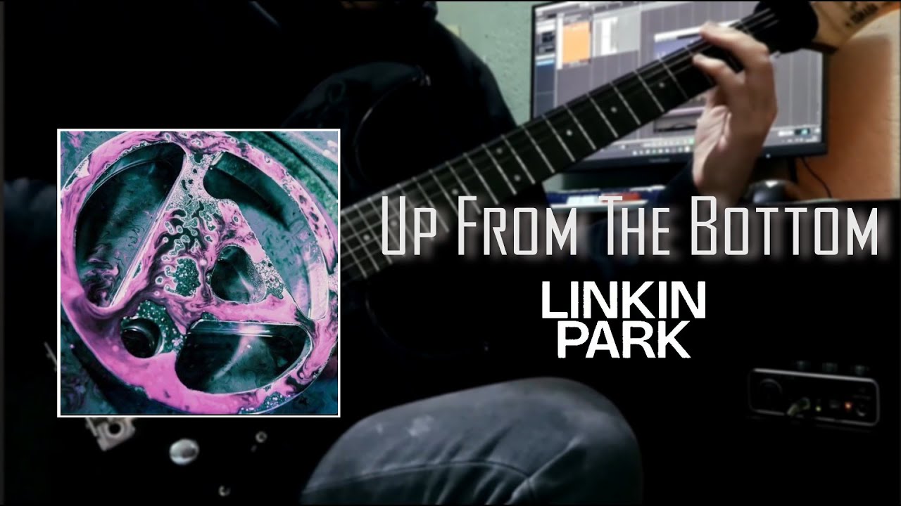 Linkin Park - Up From The Bottom (Guitar Cover + Tabs)
