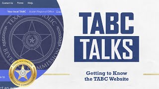 TABC Talks: Getting to Know the TABC Website