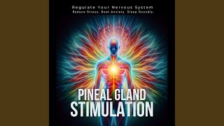 Pineal Gland Therapy - Regulate Your Nervous System.3 - Pineal Gland Stimulation - Pineal Gland...