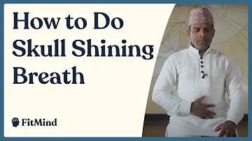 How to Do Skull Shining Breath - Kapalbhati Pranayama