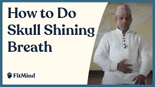 How to Do Skull Shining Breath - Kapalbhati Pranayama