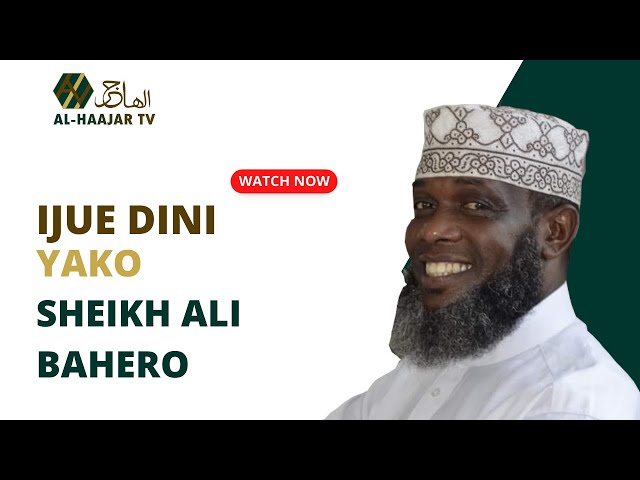 02 - IJUE DINI YAKO || SHEIKH ALI BAHERO