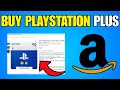 How To Buy PlayStation Plus On Amazon (Step By Step Guide)