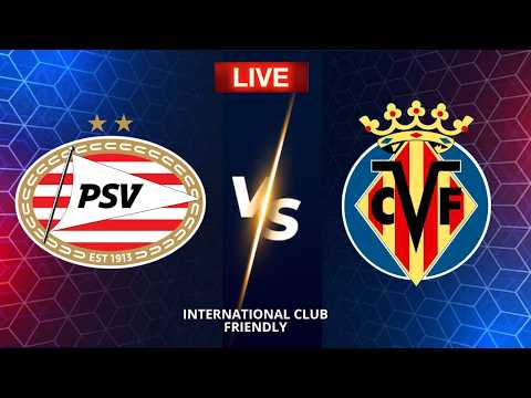 ago303 x acekslot - 🔴 PSV Vs Villarreal CF | Club Friendly Football 2026 | Live Score Update