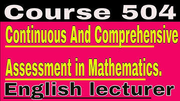 Course 504 Continuous And Comprehensive Assessment in Mathematics. (English lecturer)