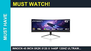 INNOCN 45 Inch 5K2K 5120 x 1440p 120Hz Ultrawide LG 45 inch UltraGear OLED monitor Review