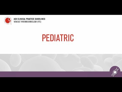 Pediatric Patients | ASH Clinical Practice Guidelines on Venous Thromboembolism (VTE)