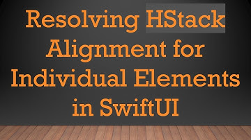 Resolving HStack Alignment for Individual Elements in SwiftUI