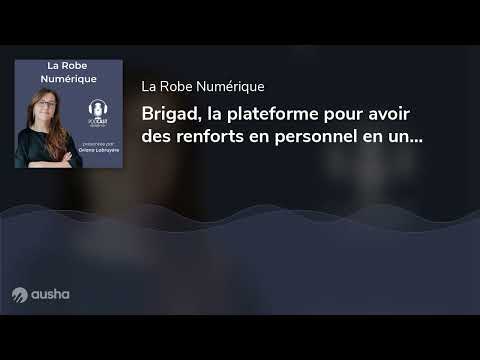 Brigad, la plateforme pour avoir des renforts en personnel en un clic !