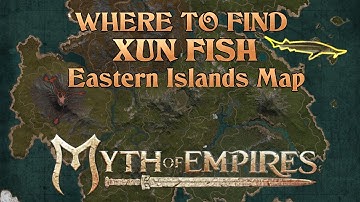 Where to find Xun Fish Myth of Empires 1 0 Eastern Island New Map Dongzhou
