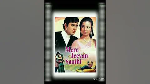 mere Jeevan saathi full song amezing all movie's name