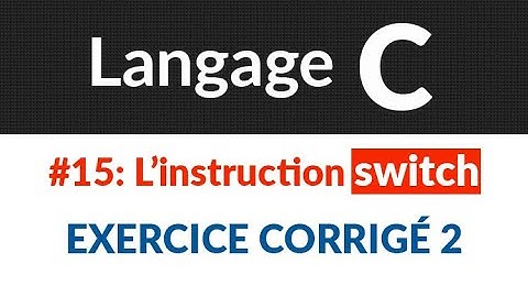 #15- Instruction switch : Exercice corrigé 2  | Langage C