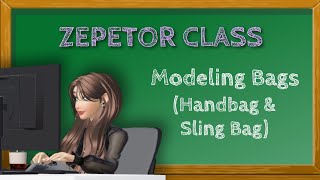 [ZEPETOR CLASS] Modeling Bags (Handbag & Sling Bag)