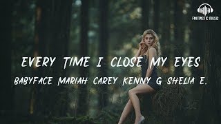 Babyface Mariah Carey Kenny G Shelia E. - Every Time I Close My Eyes [ lyric ]