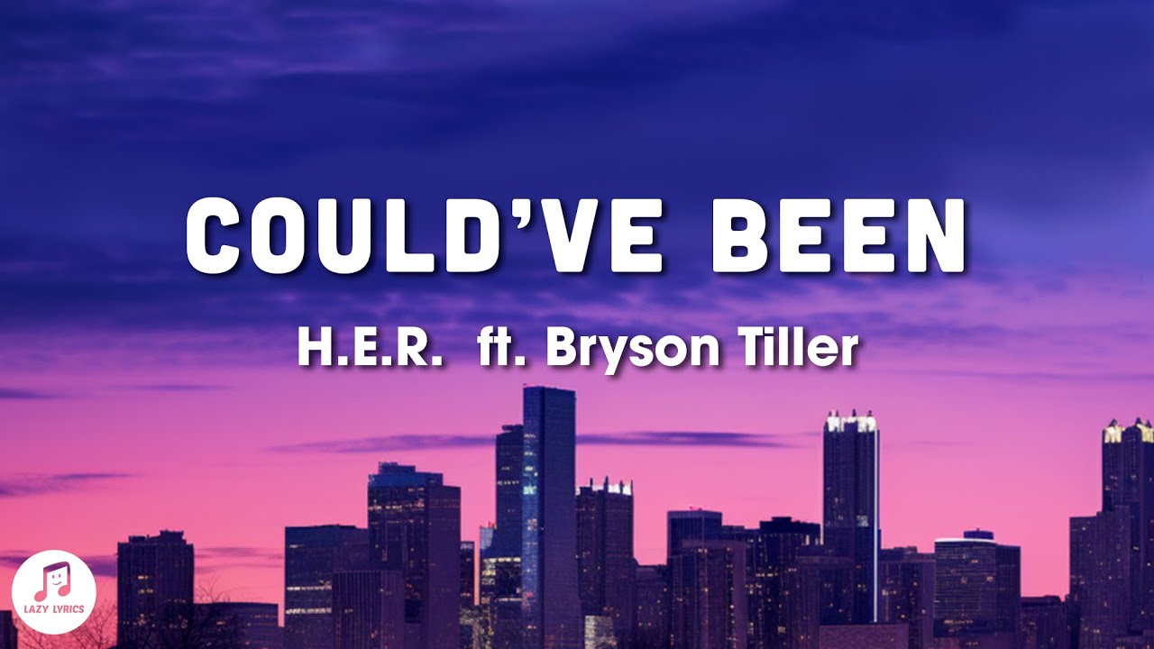 H.E.R. Could've Been (Lyrics) ft. Bryson Tiller YouTube