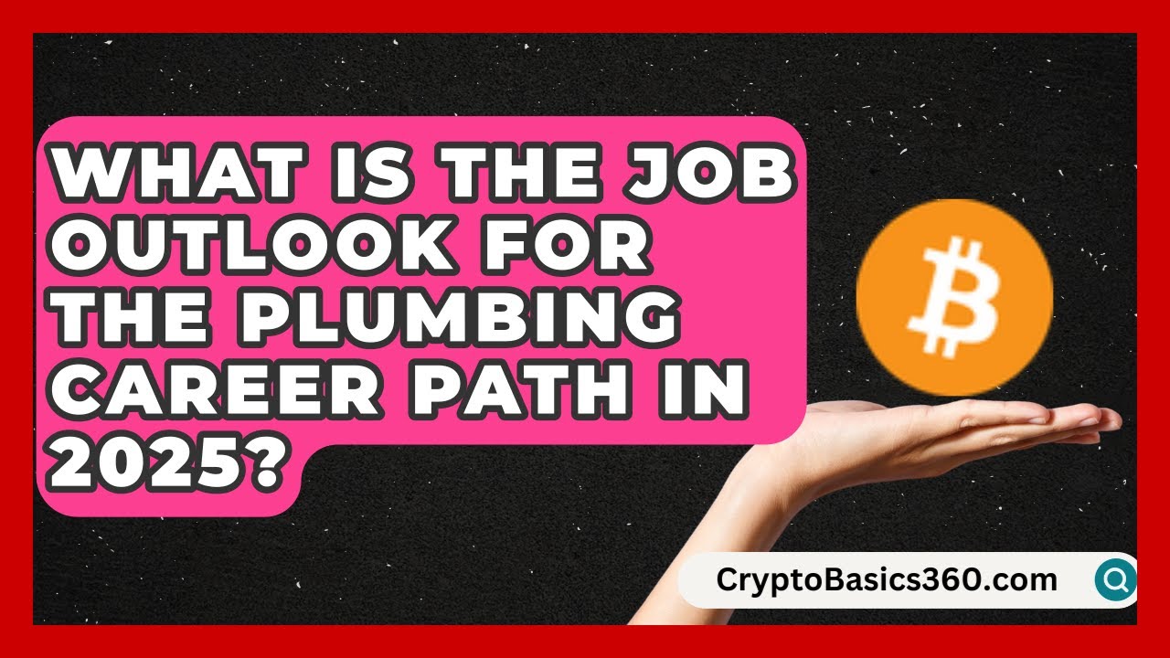 What Is the Job Outlook for the Plumbing Career Path in 2025? | Construction Jobs