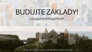 Dům postavený na skále, 1.část série Budujte základy!