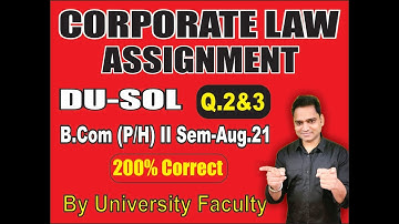 Corporate Law Assignment Solution PDF SOL BCom (H) 2 Sem Question 2&3 | EduTrix | AshokKumar
