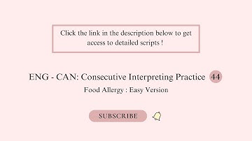 Medical Consecutive Interpreting Practice 44 : ENG - CAN : Food Allergy ( Easy Version )