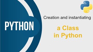 Creation and instantiating a class in Python Details