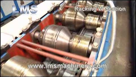 09 LMS RACKING W SECTION ROLL FORMING