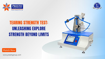 Tearing Strength Test: Unleashing :  - Explore Strength Beyond Limits | Presto Group