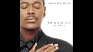Luther Vandross  One Night With You everyday Of Your Life