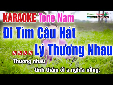 Karaoke Đi Tìm Câu Hát Lý Thương Nhau - ĐI TÌM CÂU HÁT LÝ THƯƠNG NHAU Karaoke Tone Nam  -  Nhạc Sống Thanh Ngân