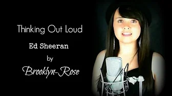 Thinking Out Loud - Ed Sheeran cover by Brooklyn-Rose Thinking Out Loud - Ed Sheeran cover by Brooklyn-Rose