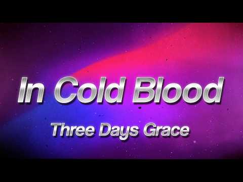Three Days Grace - In Cold Blood ✨ (Lyrics)
