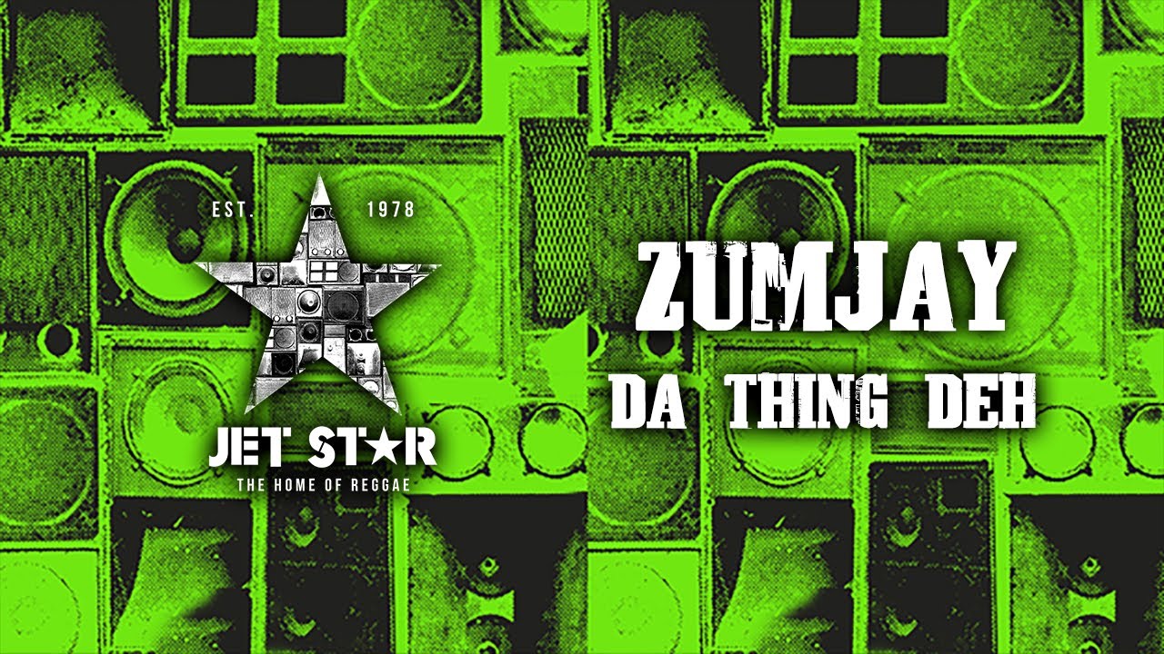 Zumjay - Da Thing Deh (Official Audio) | Jet Star Music - YouTube