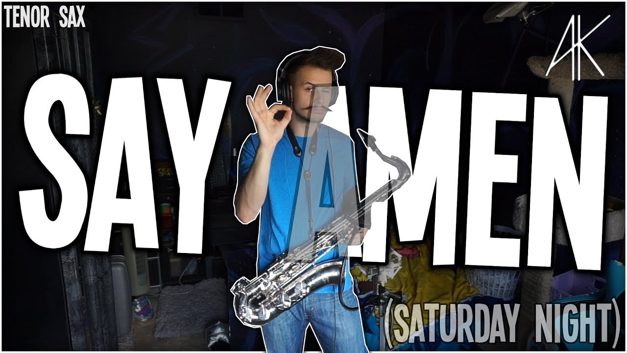 Say Amen (Saturday Night) Tenor Sax Cover [Anthony Kase] YouTube