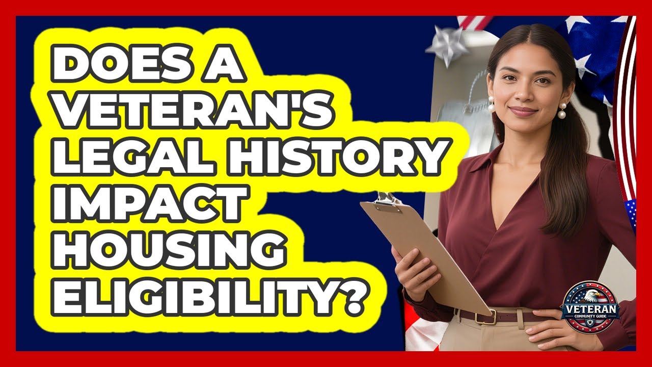 Does A Veteran's Legal History Impact Housing Eligibility?