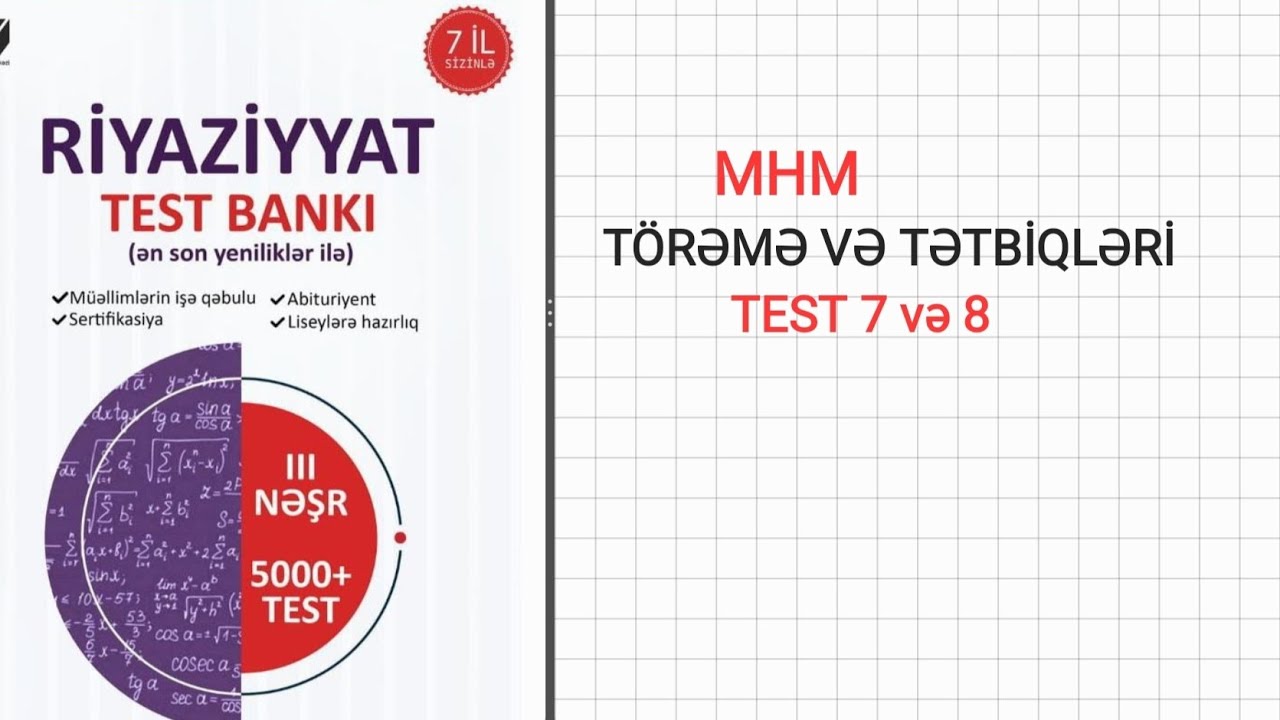 MHM TÖRƏMƏ VƏ TƏTBİQLƏRİ TEST 7, TEST 8