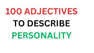 100  Advanced Adjectives to Describe Personality | Positive & Negative Vocabulary