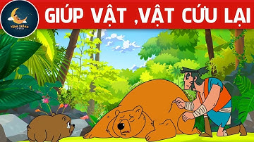GIÚP VẬT ,VẬT CỨU LẠI - TRUYỆN CỔ TÍCH - QUÀ TẶNG CUỘC SỐNG - KHOẢNH KHẮC KỲ DIỆU - HOẠT HÌNH HAY