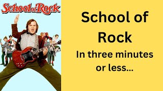 School of Rock recap in three minutes or less