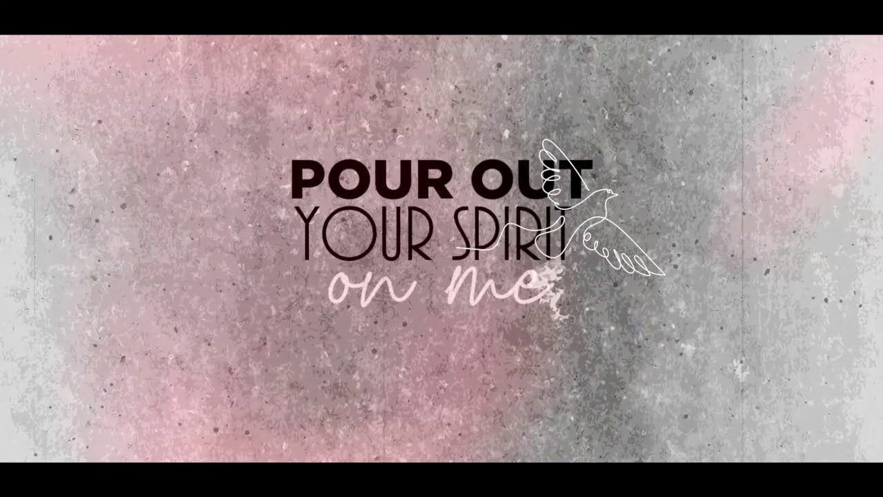 Revelation Music | Pour out your Spirit | Lyrics Video