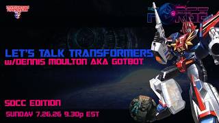 The Forge 7.26.26 - Let’s Talk Transformers w/Dennis Moulton aka GotBot